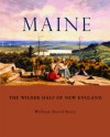 Maine: The Wilder Half of New England - William David Barry