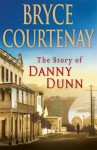 The Story of Danny Dunn - Bryce Courtenay