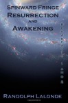 Spinward Fringe Broadcasts 1 and 2: Resurrection and Awakening - Randolph Lalonde