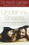 Under the Sheets: The Secrets to Hot Sex in Your Marriage - Kevin Leman