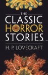 The Classic Horror Stories - H.P. Lovecraft, Roger Luckhurst