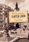 Tamten Lwów Tom 2 Ulice i place - Witold Szolginia