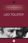 The Wisdom of Leo Tolstoy - Philosophical Library