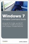 Windows 7 Portable Command Guide: MCTS 70-680, 70-685 and 70-686 - Darril Gibson