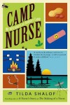 Camp Nurse: My Adventures at Summer Camp - Tilda Shalof