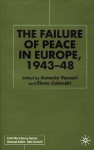 The Failure of Peace in Europe, 1943-48 - Antonio Varsori, Elena Calandri