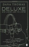 Deluxe: How Luxury Lost Its Lustre - Dana Thomas