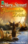 Flammender Kristall (Merlin-Zyklus, #1) (Artus-Sage, #1) - Mary Stewart, Günter Panske