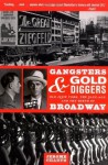 Gangsters and Gold Diggers: Old New York, the Jazz Age, and the Birth of Broadway - Jerome Charyn