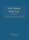 Irish Stamp Duty Law: Fourth Edition - Amanda-Jayne Comyn, David Donegan, Raymond Friel