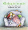 Waiting for Jennifer - Kathryn O. Galbraith, Irene Trivas