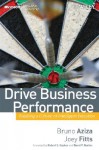 Drive Business Performance: Enabling a Culture of Intelligent Execution - Bruno Aziza, Joey Fitts