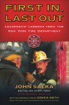 First In, Last Out: Leadership Lessons from the New York Fire Department - John Salka, Barret Neville, Dennis Smith, Dennis Smith