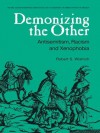 Demonizing the Other: Antisemitism, Racism and Xenophobia (Studies in Antisemitism) - Robert S. Wistrich