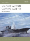 US Navy Aircraft Carriers 1922-45: Prewar Classes - Mark Stille, Tony Bryan