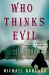 Who Thinks Evil: A Professor Moriarty Novel - Michael Kurland