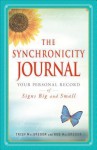 The Synchronicity Journal: Your Personal Record of Signs Big and Small - Trish MacGregor, Rob MacGregor