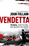 Vendetta: The Mafia, Judge Falcone, and the Hunt for Justice - John Follain