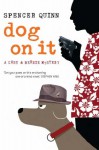 Dog On It - Spencer Quinn