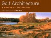 Golf Architecture: A Worldwide Perspective - Paul Daley, Geoffrey Cornish