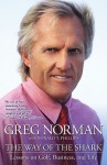 The Way of the Shark: Lessons on Golf, Business, and Life - Greg Norman, Donald T. Phillips