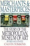 Merchants and Masterpieces: The Story of the Metropolitan Museum of Art - Calvin Tompkins