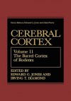 Cerebral Cortex, Volume 11: The Barrel Cortex of Rodents - Edward G. Jones