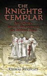 The Knights Templar and Other Secret Societies of the Middle Ages - Thomas Keightley