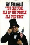 You Can Fool All the People - Art Buchwald