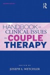 Handbook of Clinical Issues in Couple Therapy - Joseph L. Wetchler