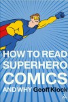 How to Read Superhero Comics and Why - Geoff Klock