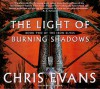 The Light of Burning Shadows: Book Two of the Iron Elves - Chris Evans, Michael Kramer