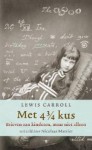 Met 4 3/4 kus: Brieven aan kinderen, maar niet alleen - Lewis Carroll, Nicolaas Matsier