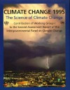 Climate Change 1995: The Science of Climate Change: Contribution of Working Group I to the Second Assessment Report of the Intergovernmental Panel on Climate Change - John Theodore Houghton