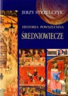 Historia powszechna. Średniowiecze. - Jerzy Strzelczyk