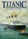 Titanic: Destination Disaster : The Legends and the Reality - John P. Eaton, Charles A. Haas