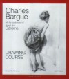 Charles Bargue and Jean-Leon Gerome: Drawing Course - Gerald M. Ackerman