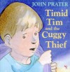 Timid Tim And The Cuggy Thief - John Prater