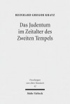 Das Judentum Im Zeitalter Des Zweiten Tempels: Kleine Schriften I - Reinhard G Kratz