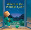 Where in the World Is God? - Rosemarie Kunzler-Behncke, Ulises Wensell, Linda M. Maloney