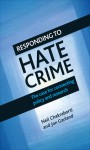 Responding to Hate Crime: The Case for Connecting Policy and Research - Neil Chakraborti, Jon Garland