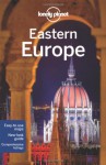 Lonely Planet: Eastern Europe - Carolyn Bain, Mark Baker, Greg Bloom, Chris Deliso, Marc Di Duca, Peter Dragicevich