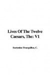 The Lives of the Twelve Caesars, Vol 1 - Suetonius