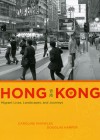 Hong Kong: Migrant Lives, Landscapes, and Journeys - Caroline Knowles, Douglas Harper