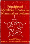 Principles of Metabolic Control in Mammalian Systems - Herman, Robert M. Cohn, Pamela D. McNamara