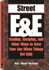 Street E & E: Evading, Escaping, And Other Ways To Save Your Ass When Things Get Ugly - Marc Animal MacYoung