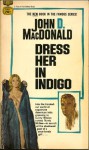 Dress Her In Indigo - John D. MacDonald