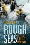 Rough Seas: The Life of a Deep-Sea Trawlerman - James Greene