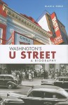 Washington's U Street: A Biography - Blair A. Ruble