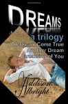 Dreams: A Trilogy - Addison Albright